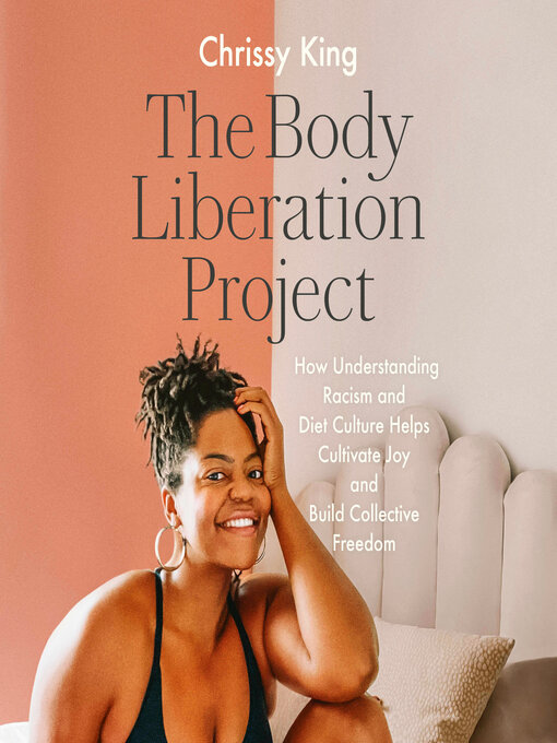 Title details for The Body Liberation Project by Chrissy King - Available